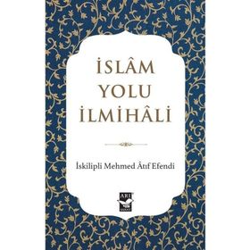 İslam Yolu İlmihali İskilipli Mehmed Atıf Hoca