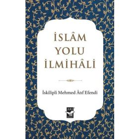 İslam Yolu İlmihali İskilipli Mehmed Atıf Hoca