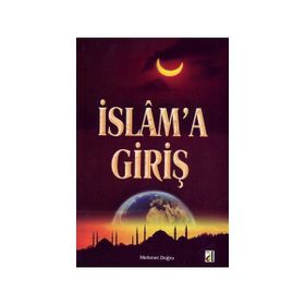 İSLAM'A GIRIŞ - MEHMET DOĞRU