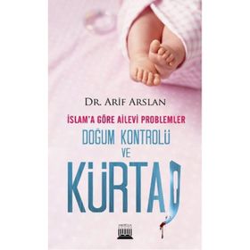 İSLAM'A GÖRE AILEVI PROBLEMLER DOĞUM KONTROLÜ VE KÜRTAJ - ARIF ARSLAN