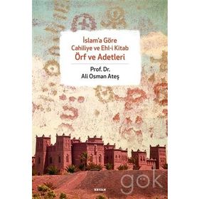 İSLAM'A GÖRE CAHILIYE VE EHLI KITAP ÖRF VE ADET - ALI OSMAN ATEŞ