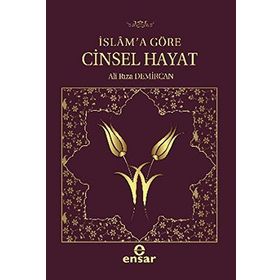 İSLAM'A GÖRE CINSEL HAYAT - ALI RIZA DEMIRCAN