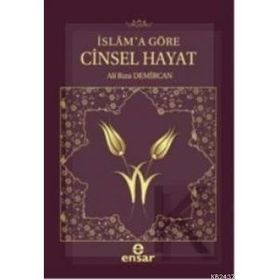 İSLAM'A GÖRE CINSEL HAYAT - ALI RIZA DEMIRCAN