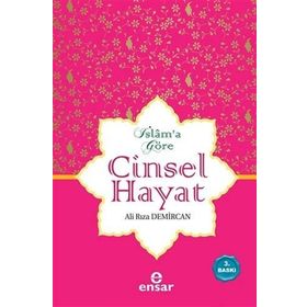 İSLAM'A GÖRE CINSEL HAYAT - ALI RIZA DEMIRCAN