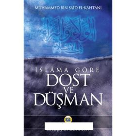 İslama Göre Dost Ve Düşman - Muhammed Bin Said El Kahtani