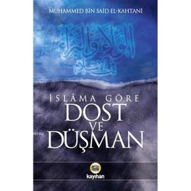 İslama Göre Dost Ve Düşman - Muhammed Bin Said El Kahtani