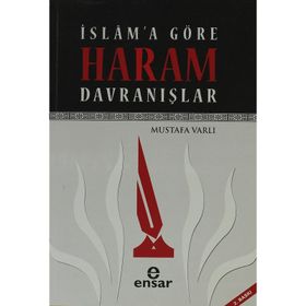 İSLAMA GÖRE HARAM DAVRANIŞLAR - MUSTAFA VARLI