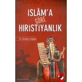 İslam'a Göre Hıristiyanlık: Erken Dönem İslam Kaynaklarında Hıristiyanlık Üzerine Değerlendirmeleri - Kolektif