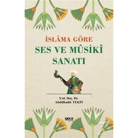 İslama Göre Ses ve Musiki Sanatı - Abdülkadir Tekin