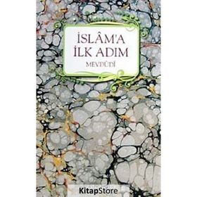 İSLAM'A İLK ADIM - EBU`L ALA MEVDUDI