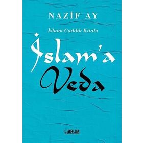 İslam’a Veda - Nazif Ay