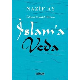 İslam’a Veda - Nazif Ay