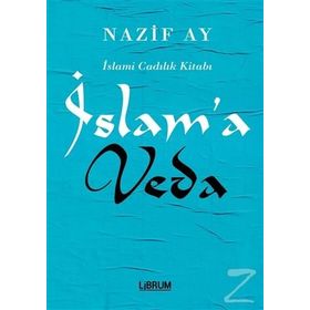 İslam’a Veda - Nazif Ay