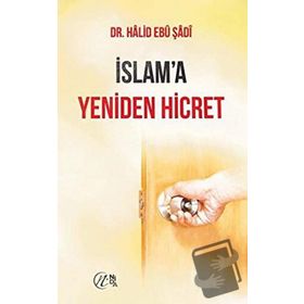 İslam`a Yeniden Hicret - Halid Ebu Şadi