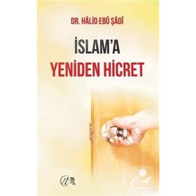 İslam`a Yeniden Hicret - Halid Ebu Şadi