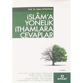 İslam`a Yönelik İthamlara Cevaplar - Şakir Gözütok