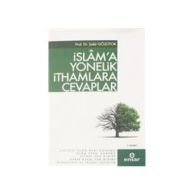 İslam`a Yönelik İthamlara Cevaplar - Şakir Gözütok