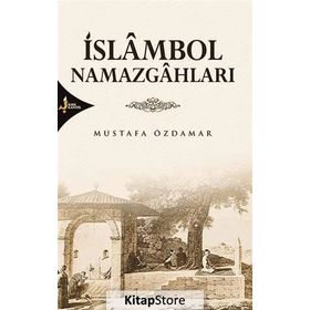 İslambol Namazgahları - Mustafa Özdamar