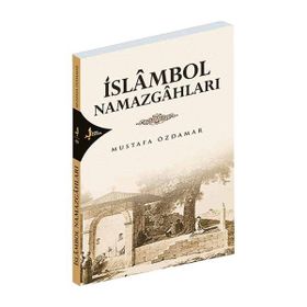 İslambol Namazgahları - Mustafa Özdamar