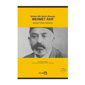 İSLAMCI BIR ŞAİRİN ROMANI: MEHMET AKIF - MEHMET EMIN ERİŞİRGİL (ISBN:9789755919874)