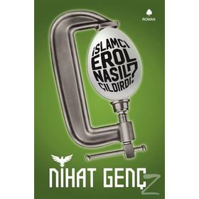 İslamcı Erol Nasıl Çıldırdı? - Nihat Genç