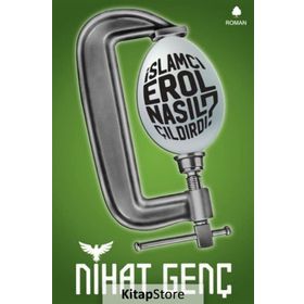 İslamcı Erol Nasıl Çıldırdı? - Nihat Genç