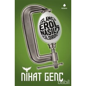 İslamcı Erol Nasıl Çıldırdı? - Nihat Genç