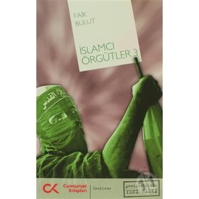 İSLAMCI ÖRGÜTLERİ - 3 - FAIK BULUT