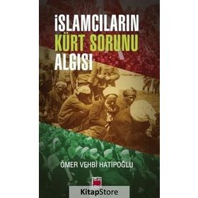 İslamcıların Kürt Sorunu Algısı - Ömer Vehbi Hatipoğlu
