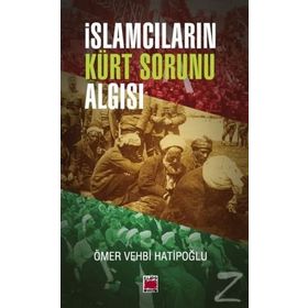 İslamcıların Kürt Sorunu Algısı - Ömer Vehbi Hatipoğlu
