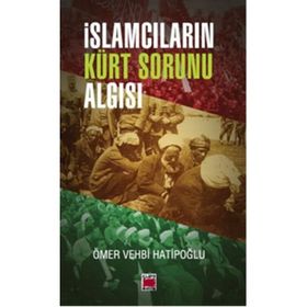 İslamcıların Kürt Sorunu Algısı - Ömer Vehbi Hatipoğlu