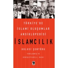 İslamcılık - Türkiye'de İslami Oluşumlar Ansiklopedisi - Hulusi Şentürk