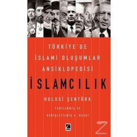 İslamcılık - Türkiye'de İslami Oluşumlar Ansiklopedisi - Hulusi Şentürk