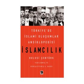 İslamcılık - Türkiye'de İslami Oluşumlar Ansiklopedisi - Hulusi Şentürk