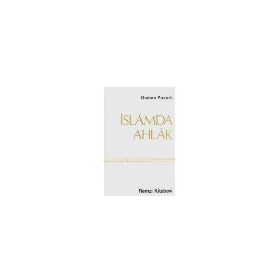 İslamda Ahlak - Osman Pazarlı