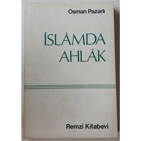 İslamda Ahlak - Osman Pazarlı