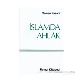 İslamda Ahlak - Osman Pazarlı