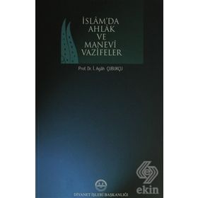 İslamda Ahlak ve Manevi Vazifeler - İbrahim Agah Çubukçu