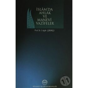 İslamda Ahlak ve Manevi Vazifeler - İbrahim Agah Çubukçu