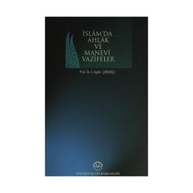 İslamda Ahlak ve Manevi Vazifeler - İbrahim Agah Çubukçu