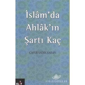İSLAM´DA AHLAK´IN ŞARTI KAÇ - CAFER SADIK YAREN