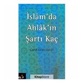 İSLAM´DA AHLAK´IN ŞARTI KAÇ - CAFER SADIK YAREN