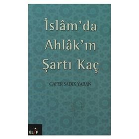 İSLAM´DA AHLAK´IN ŞARTI KAÇ - CAFER SADIK YAREN