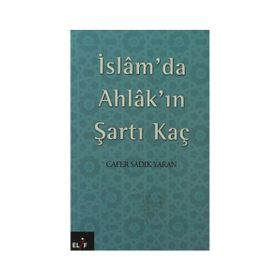 İSLAM´DA AHLAK´IN ŞARTI KAÇ - CAFER SADIK YAREN