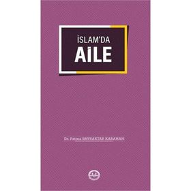 İslamda Aile - Fatma Bayraktar Karahan