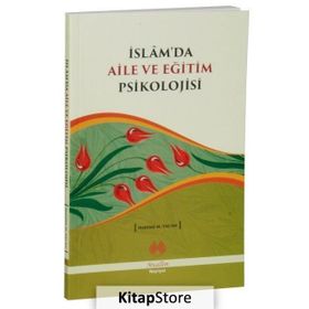 İslam’da Aile ve Eğitim Psikolojisi - Hadime M. Yacan