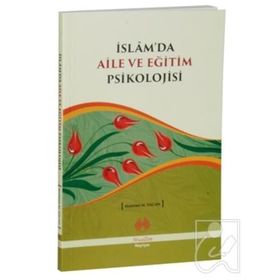 İslam’da Aile ve Eğitim Psikolojisi - Hadime M. Yacan