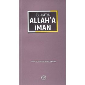 İslam'da Allah'a İman İbrahim Hilmi Karslı