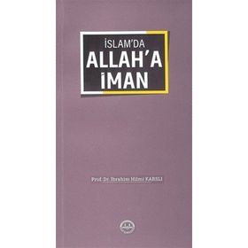 İslam'da Allah'a İman İbrahim Hilmi Karslı