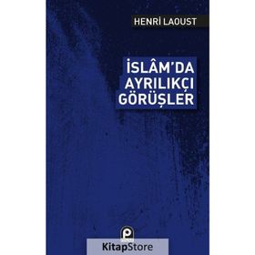 İSLAM`DA AYRILIKÇI GÖRÜŞLER - HENRY LAOUST